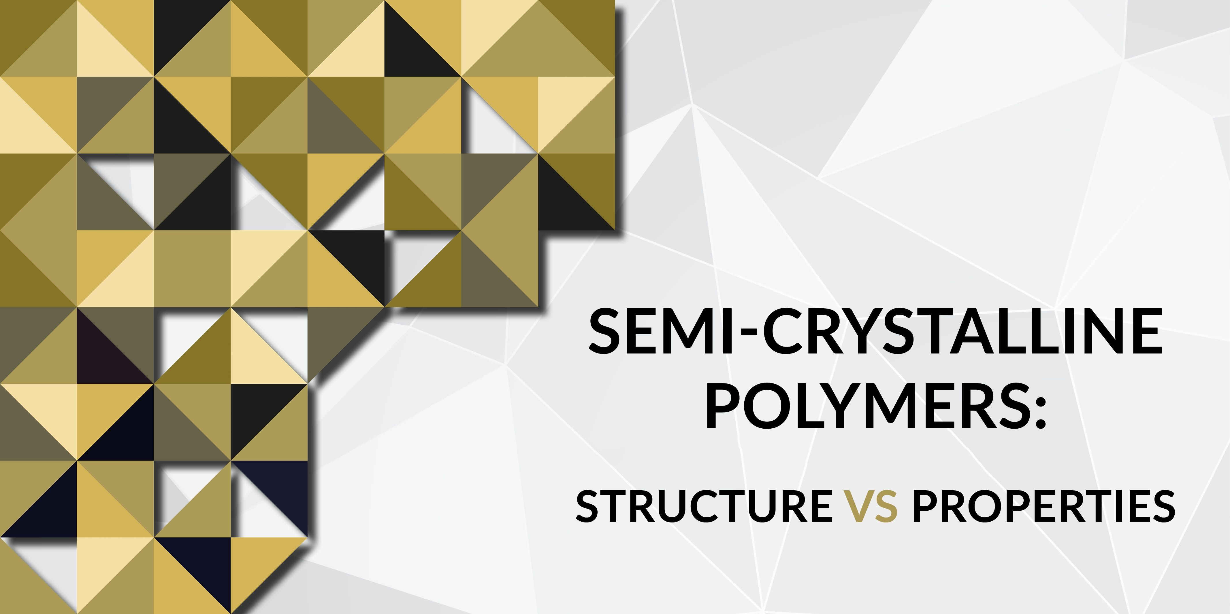 Semi-Crystalline-Polymers-Structure-vs-Properties-Social-Media-Post