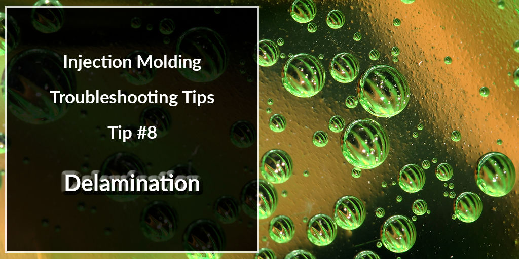 Troubleshooting Tip 8 Delamination