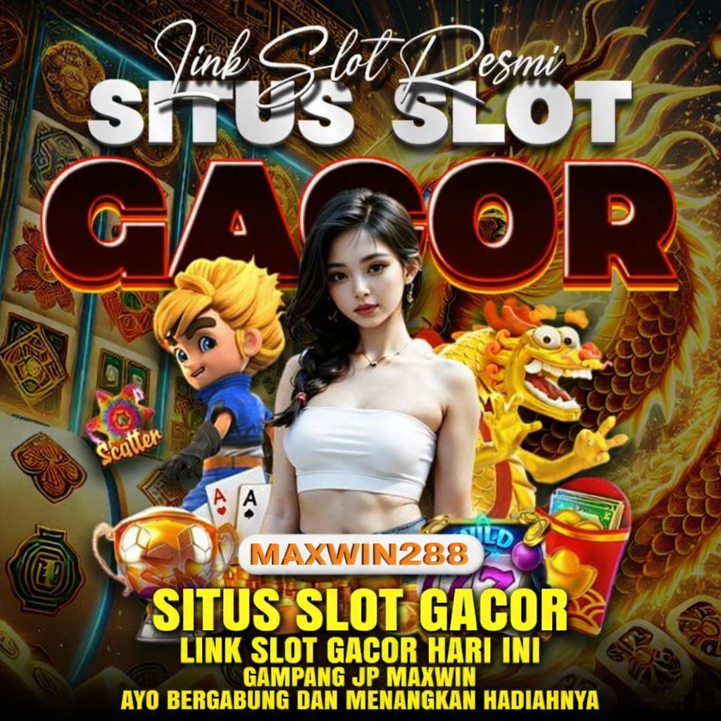 MAXWIN288: PUSATNYA SLOT THAILAND GACOR ANTI RUNGKAD DENGAN DOMINASI JACKPOT TANPA BATAS