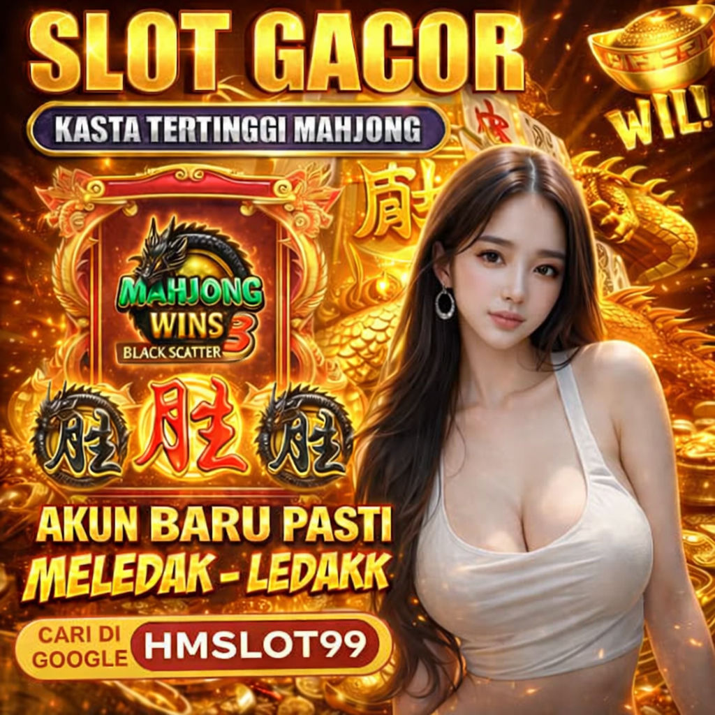 HMSLOT99 SITUS SLOT GACOR MAHJONG TERPERCAYA CARA CEPAT CUAN RAIH MAXWIN 100 JUTA