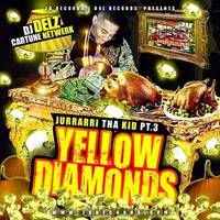 Jurrarri tha Kid, Pt. 3: Yellow Diamonds