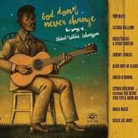 God Don’t Never Change: The Songs of Blind Willie Johnson 