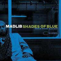 Shades of Blue: Madlib Invades Blue Note