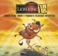 The Lion King 1½: Songs From Timon and Pumbaa’s Hilarious Adventure