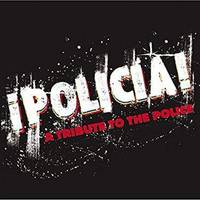 ¡Policia! A Tribute To The Police