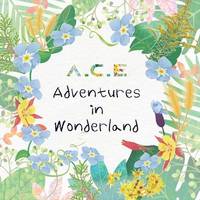 A.C.E Adventures of Wonderland