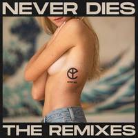 Never Dies (The Remixes) - EP