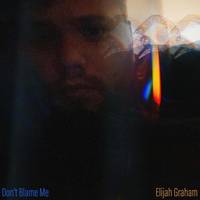 Don’t Blame Me - Single