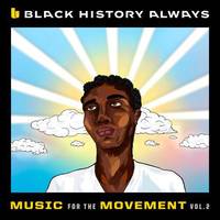 Black History Always / Music For the Movement, Vol. 2 - EP
