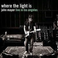 Where The Light Is: John Mayer Live in Los Angeles