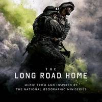 The Long Road Home (Music From and Inspired By “the National Geographic” Miniseries) 