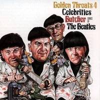Golden Throats 4 : Celebrities Butcher Songs Of The Beatles