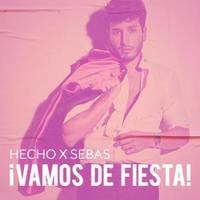 Hecho x Sebas: ¡Vamos de Fiesta! - EP