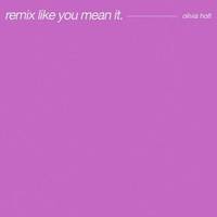 Remix Like You Mean It - EP