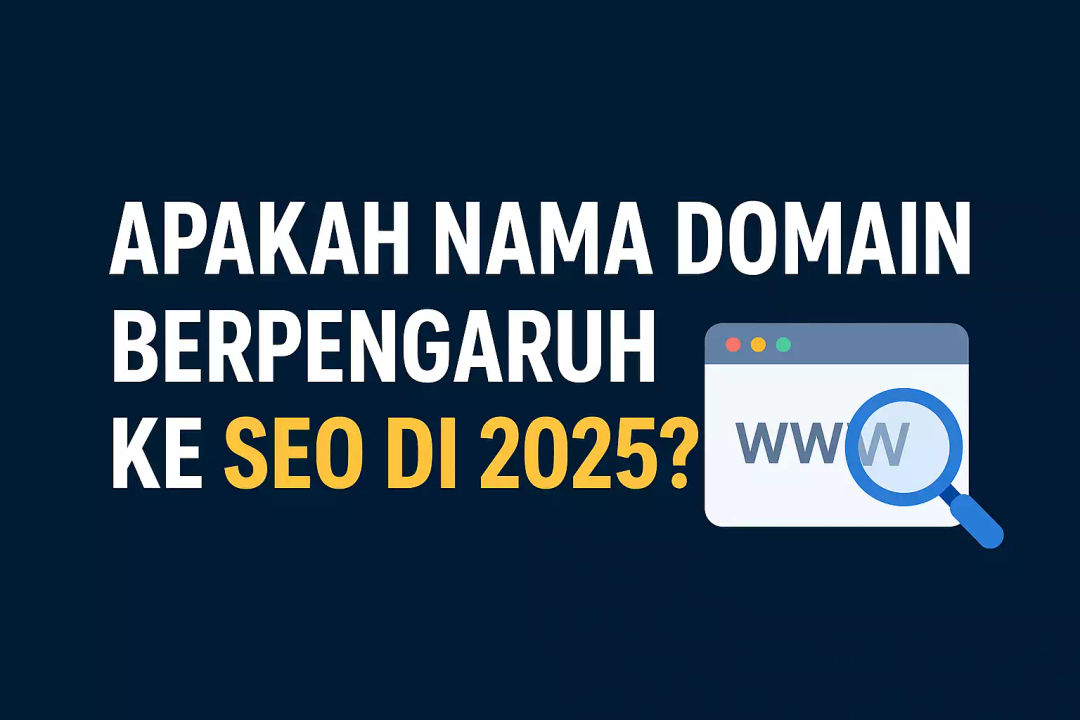 Apakah Nama Domain Berpengaruh ke SEO di 2025?