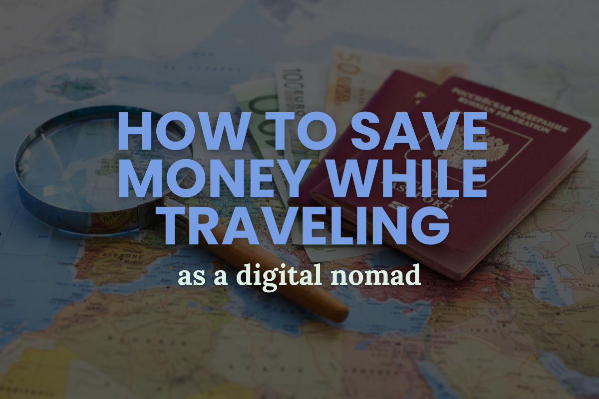Featured image for this Slowork blog article: How digital nomads save money while traveling the world