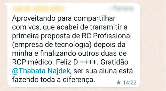 Aproveitando para compartilhar com vcs, que acabei de transmitir a primeira proposta de RC Profissional (empresa de tecnologia) depois da minha e finalizando outros duas de RCP médico. Feliz D ++++. Gratidão @Thabata Najdek, ser sua aluna está fazendo toda a diferença.