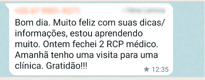 Bom dia. Muito feliz com suas dicas/ informações, estou aprendendo muito. Ontem fechei 2 RCP médico. Amanhã tenho uma visita para uma clínica. Gratidão!!!