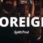 SpillzProd - Clavish x Fredo - “Foreign” (SpillzProd)
