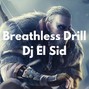 Dj El Sid - Breathless Drill (Pop Smoke Type Beat)