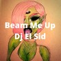 Dj El Sid - Beam Me Up (Gucci Mane Type Beat)