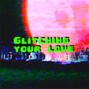 draedfull - glitching your love