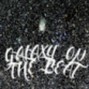 galaxyonthebeat - GALAXY X NEWARK COLLAB SPECIAL