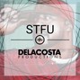 Delacosta - STFU