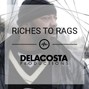 Delacosta - Riches to Rags