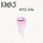 KMRS - With Love