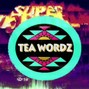 Tea Wordz - Ill Life