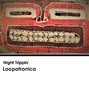 loopatronica - Night Trippin'