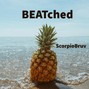 ScorpioBruv - BEATched