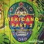redaiproduction - Mexicano part 2