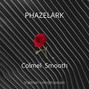 Phazelark - Colmel Smooth