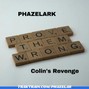 Phazelark - Colin's Revenge