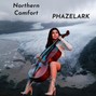 Phazelark - Northern Comfort