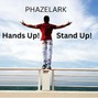 Phazelark - Hands Up! Stand Up!