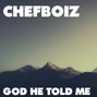 ChefBoi-Z - GOD HE TOLD ME [FRANK OCEAN X BON IVER TYPE BEAT]