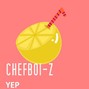 ChefBoi-Z - YEP [UPLIFTING DRAKE X DJ KHALED TYPE BEAT]