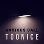 toonice - anxious call