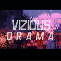 VIZIOUS DRAMA