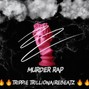  TRIPPIE TRILLIONAIREBEATZ - Murder Rap🔥🔥🔥