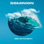 Girl on the Beat - Dominion - [FREE R&B Type Beat]