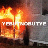 yebutnobutye