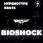 HypeNoType  - Bioshock (Buy 1 Get 10 Free)