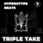 HypeNoType  - Triple Take (Buy 1 Get 10 Free)