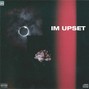 Yung Mayers - IM Upset