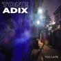 toneadix - Too Late  >>>  Lil peep x XXX TENTACION x Drake x Lil Baby type beat 