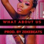 zekebeats - "What About Us"|Summer Walker X Ann Marie X Tink Type Beat